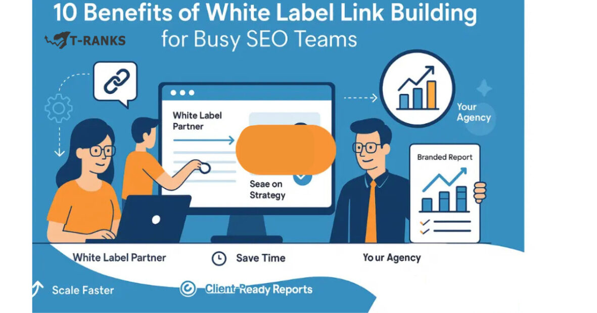 10 Benefits of White Label Link Building for Seo Teams