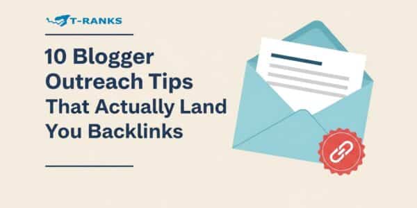 10 Blogger Outreach Tips For Backlinks