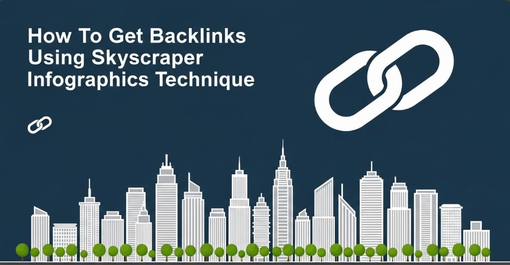 How To Get Backlinks Using Skyscraper Infographic Technique